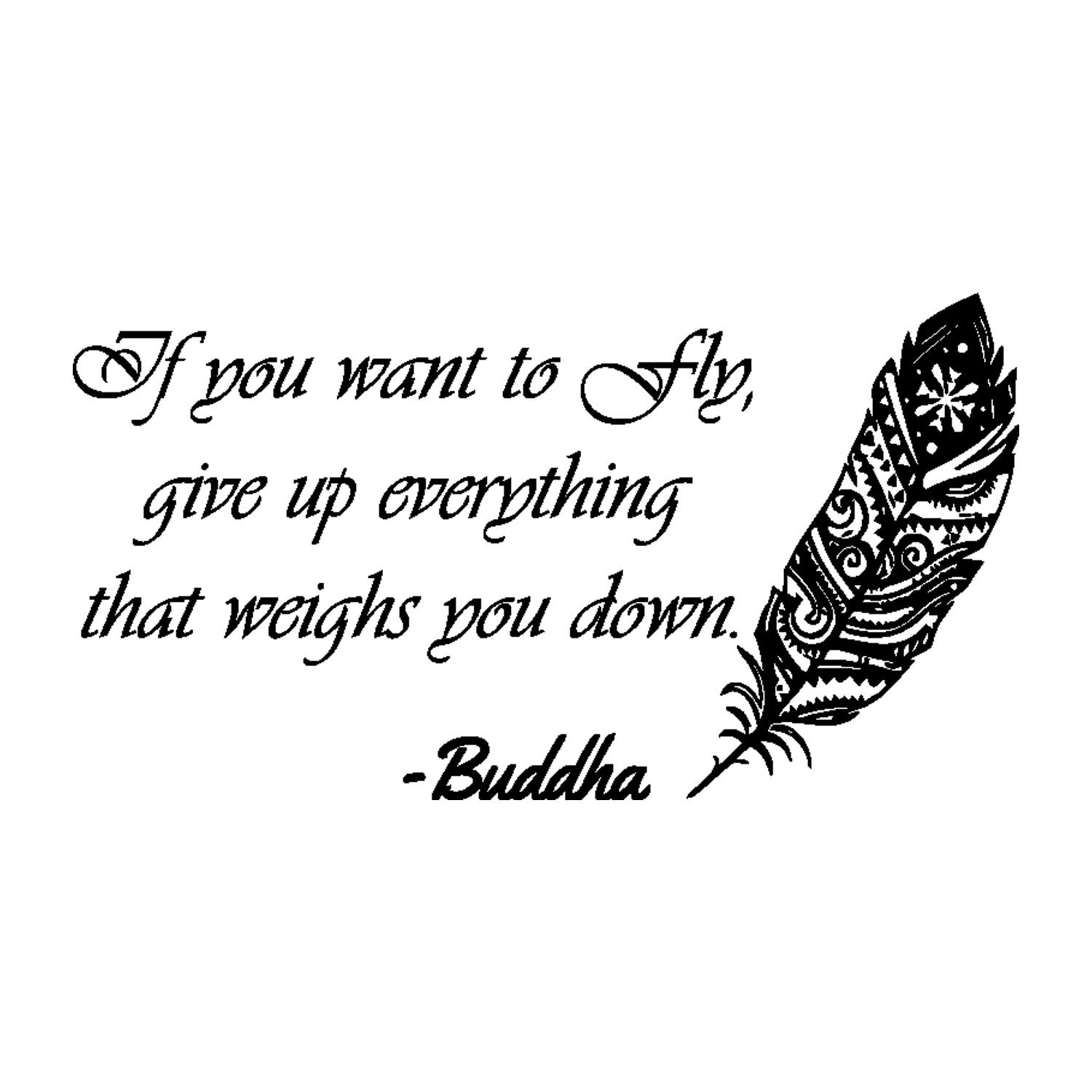 Buddha If You Want to Fly Give up Everything That Weighs You Down Wall ...