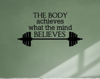 Gym Quotes The Body Achieves What The Mind Believes Sports Vinyl Wall Decal  - Motivational Quotes Sports Vinyl Wall Art Decor Fitness