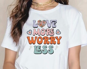 Womans valentines shirt, love more worry less shirt, Valentine shirt for Moms, vday tees, preppy shirts, trendy tee, mama valentine shirt