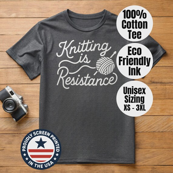 100% Cotton Knitting Is Resistance T-Shirt - Minimalist Yarn Graphic Protest-Inspired Tee