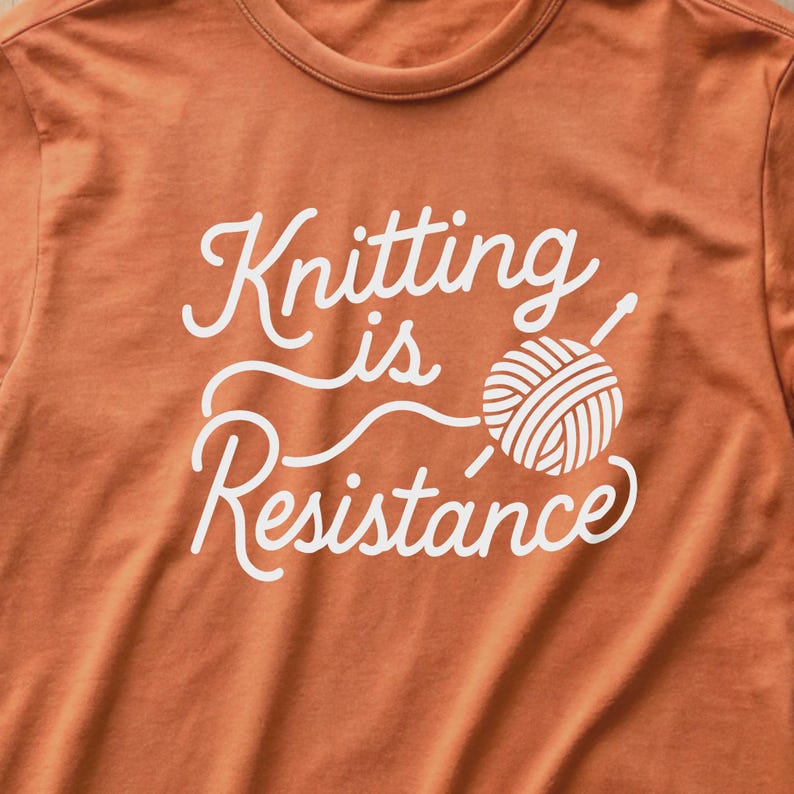 100% Cotton Knitting Is Resistance T-Shirt - Minimalist Yarn Graphic Protest-Inspired Tee | Artisan Screen Printed image 9