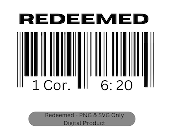 Redeemed SVG/PNG, Jesus Christ, Christianity, Biblical, Relationship, Self-Worth, Religious, Inspirational, Motivational, Digital Print,