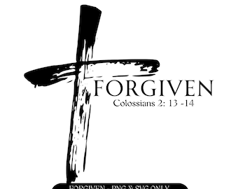 May include: Black and white digital download of a cross with the word "FORGIVEN" and the scripture Colossians 2:13-14.