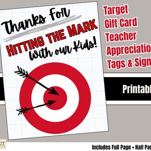 May include: A printable PDF sign with a red target and two arrows. The text reads "Thanks for Hitting the Mark with our Kids!" and "Target Gift Card Teacher Appreciation Tags & Signs."