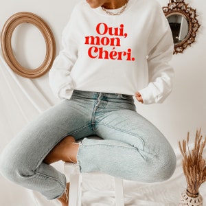 Oui Mon Cheri Shirt | French Sweatshirt | French Slogan | Mon Cheri | Unisex Sweatshirt