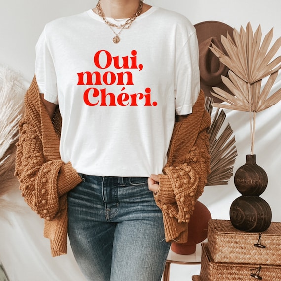 Oui Mon Cheri Tshirt | Oui Mon Cheri Shirt | French Tee | French Slogan | Mon Cheri |  Women's Relaxed T-Shirt