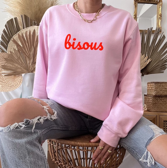 Bisous Sweatshirt | French Kiss Sweatshirt | French Slogan Sweatshirt | French Saying Shirt | French Shirt | Paris Shirt | French Sweatshirt