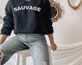 Sauvage Sweatshirt | Savage Shirt | French Sweatshirt | Unisex Sweatshirt