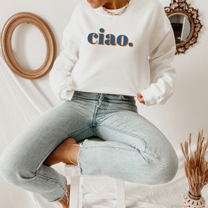 Ciao Sweatshirt | Italian Slogan Sweatshirt | Italian Sweatshirt Ciao Shirt | Italian Shirt | Italy | Unisex Sweatshirt