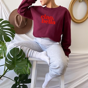 Ciao Bella Shirt | Italian Sweatshirt | Italian Slogan | Ciao Shirt | Unisex Sweatshirt
