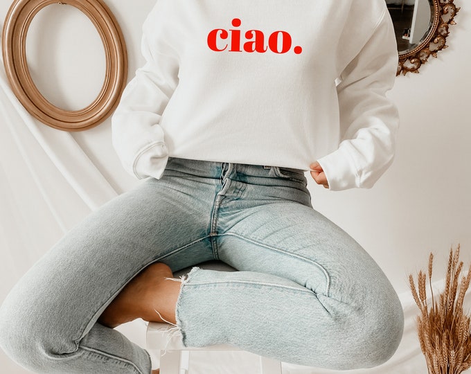 Sudadera Ciao / Sudadera con eslogan italiano / Sudadera italiana Camisa Ciao / Camisa italiana / Italia / Sudadera unisex