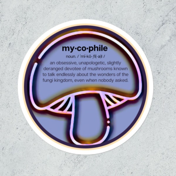 Mycophile Definition Sticker | Fungi Fanatic | Mushroom Lover | Mycology Nerd | Mycophile