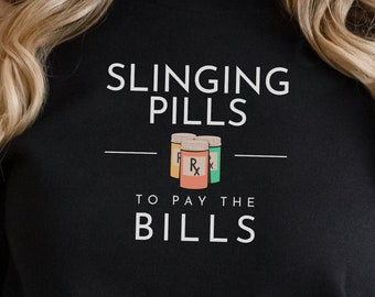 Slingin pillen om de rekeningen te betalen, grappige apotheker sweatshirt, grappige verpleegster Crewneck, apotheek tech tee, apotheek student cadeau, apotheker cadeau
