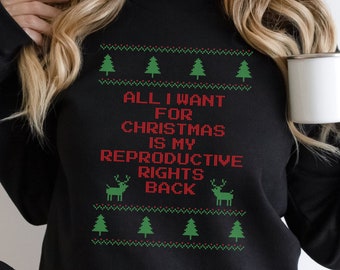Reproductieve Rechten Sweatshirt, Lelijke Kersttrui Vintage, Kerst Sweatshirt, Pro-Choice Shirt, Feminist sweatshirt, Lelijke Trui