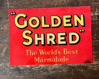 Golden shred the worlds best marmalademetal sign