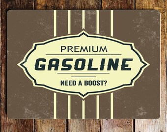 Gasoline premium need a boost gas station metal  sign