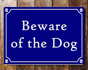 Beware of the dog notice blue   art  sign plaque