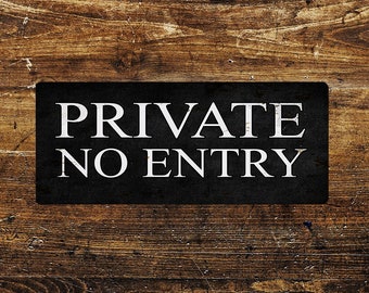 Private no entry notice art metal sign