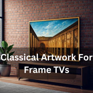 May include: A framed painting of a classical scene with a brick wall and a wooden TV stand in the foreground. The painting depicts a courtyard with columns and arches, and a group of people in the distance. The text "Classical Artwork For Frame TVs" is superimposed on the image.