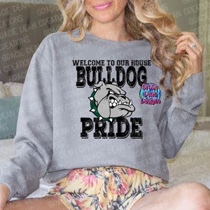 Welcome To Our House Bulldog Pride Green Digital Design PNG