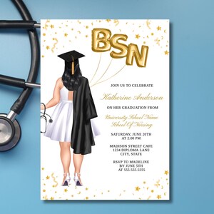 May include: Graduation invitation with a gold BSN balloon and a cartoon illustration of a woman in a white dress and black graduation gown holding a stethoscope. The text on the invitation reads "Join us to celebrate Katherine Anderson on her graduation from University School Name School of Nursing Saturday, June 20th at 2:00 PM Madison Street Cafe 1234 Diploma Lane City, State RSVP to Madeline by June 5th at 555.555.5555".