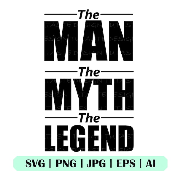 The Man The Myth The Legend Svg, Vector File, Cricut, Png, Eps, Ai. Silhouette, Instant Download, Cut File, Clipart