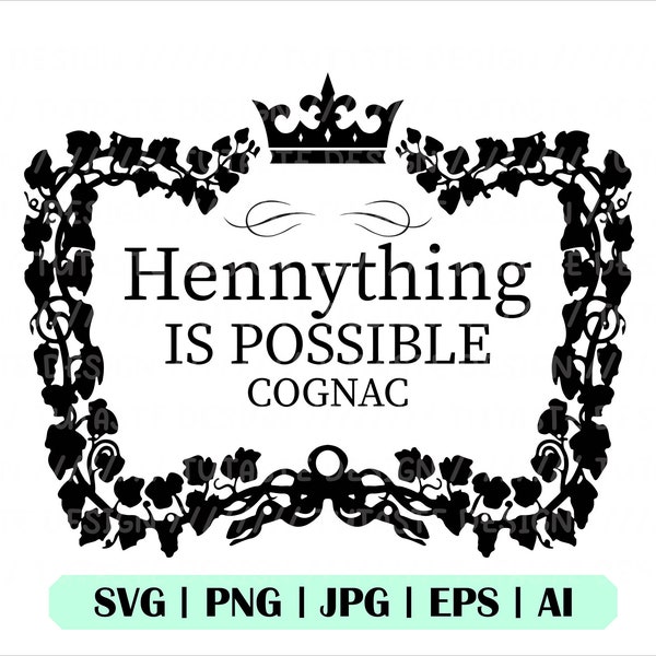 Hennything Is Possible Svg, Hennything Is Possible Png, Henny Border Svg, Svg Files for Cricut, Henny Svg, Hennything Svg, Instant Download