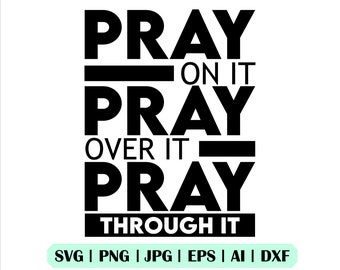Beten Sie dafür svg, beten Sie darauf Png, beten Sie darüber svg, beten Sie svg, Christian svg, Dxf, cut File, Silhouette, Gebet svg, Cricut, digitaler Download