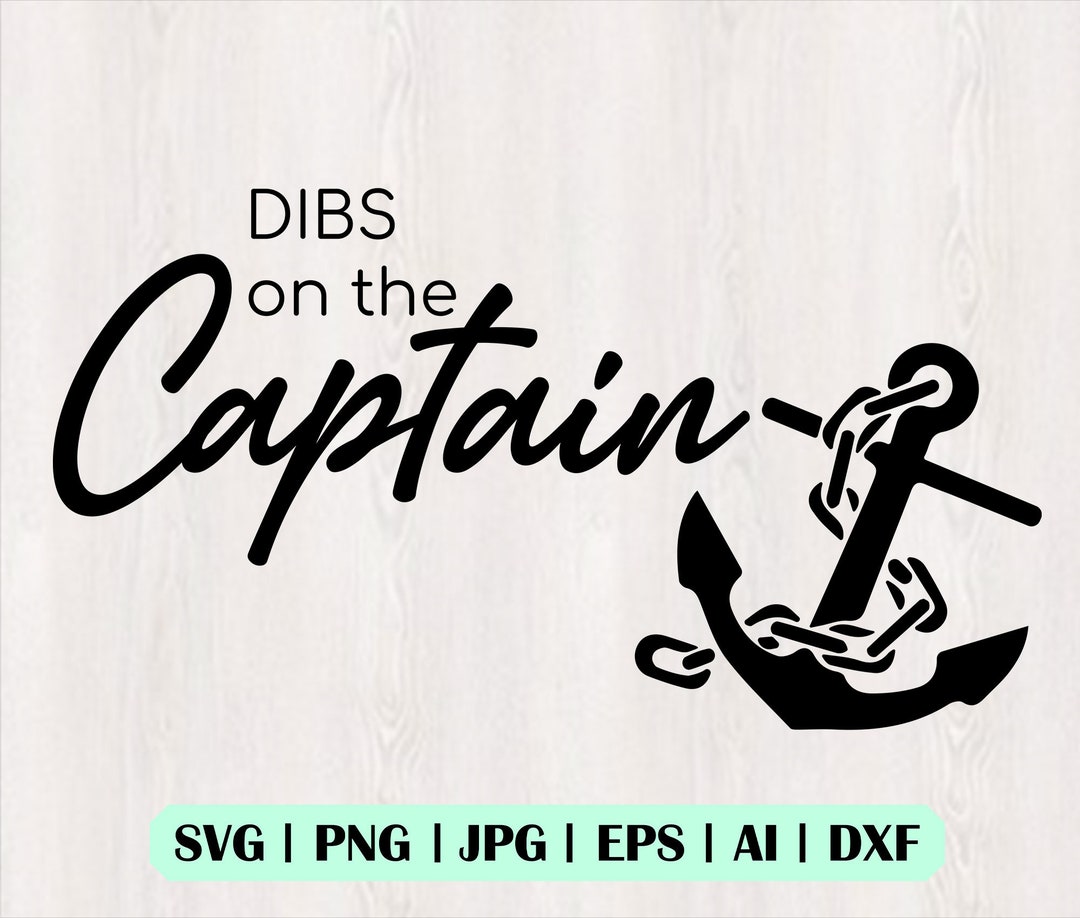 Dibs on the Captain Svg, Vector, Svg Files for Cricut, Dibs on the ...