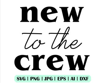 New to the Crew SVG, Baby Svg, Baby Shower Svg, Svg files for Cricut, Clipart, Silhouette, New Baby Svg, Baby Onesize Svg, Instant Download