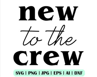New to the Crew SVG, Baby Svg, Baby Shower Svg, Svg Dateien für Cricut, Clipart, Silhouette, New Baby Svg, Baby Onesize Svg, Sofortiger Download