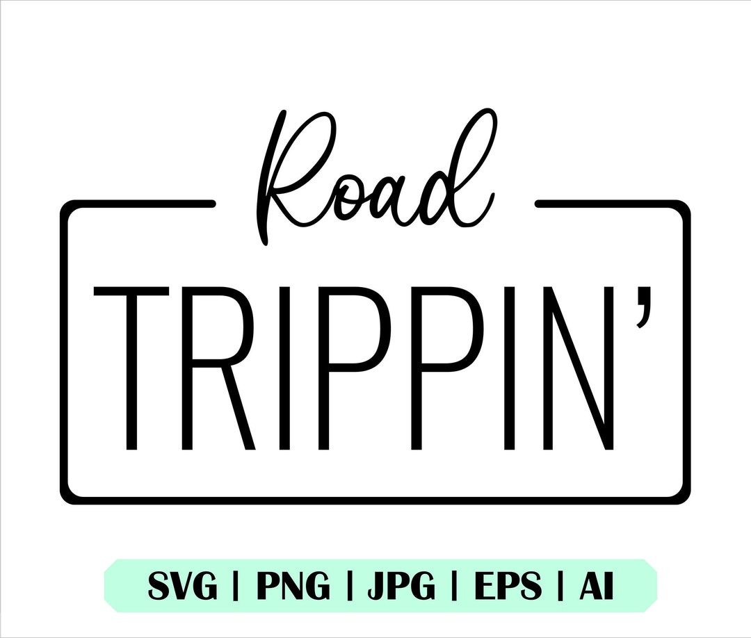 Road Trippin SVG, Cuttable File, Png, Cricut, Adventure SVG, Travel Svg