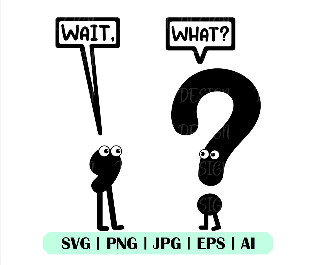Wait What SVG, Wait What Png, Humor Svg, Wait What Shirt Svg ...