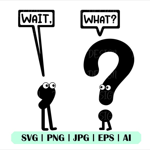 Wait What SVG, Wait What Png, Humor Svg, Wait What Shirt Svg, Sublimation File, Silhouette, Cricut, Clipart, Digital Download, Funny Grammar