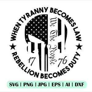 1776 Svg, When Tyranny Becomes Law Svg, We the People Svg, Cricut, Cuttable File, Png, Dxf, Silhouette, Vector File, 1776 Png, Usa Svg, Svg