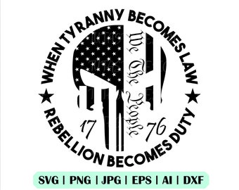 1776 SVG, Wenn Tyrannei Gesetz wird, wir das Volk, Cricut, schneidbare Datei, Png, Dxf, Silhouette, Vektordatei, 1776 Png, Usa SVG, svg