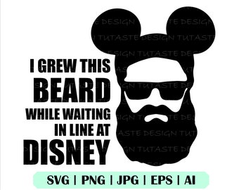 Digital Download, I Grew This Beard Waiting in Line SVG, Funny Svg, Funny Dad Svg, Cricut, Sunglasses Svg, Schloss Svg, Prinz Mickey Svg