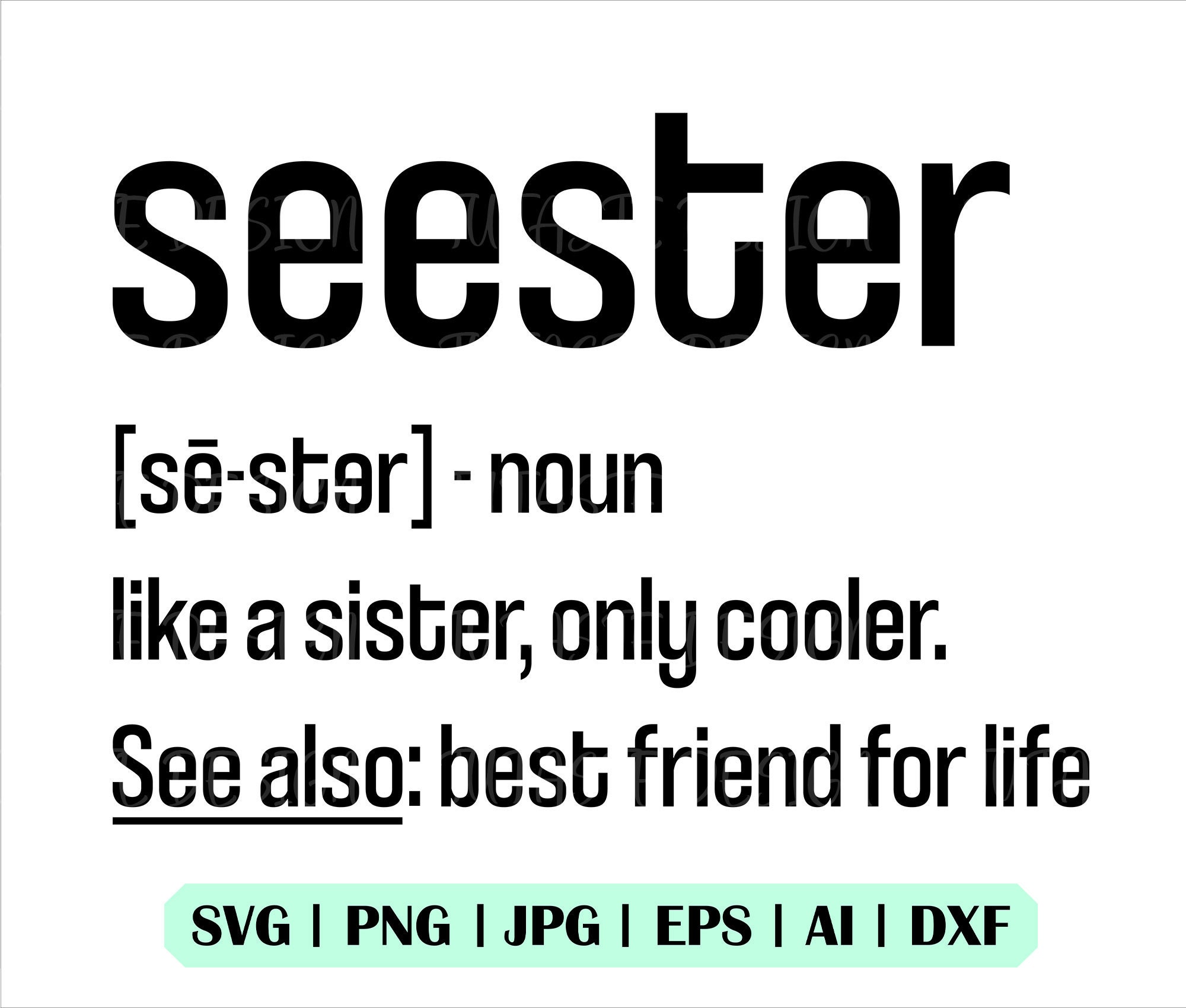 Seester Svg Seester Noun Svg Like A Sister Only Cooler Svg - Etsy Australia