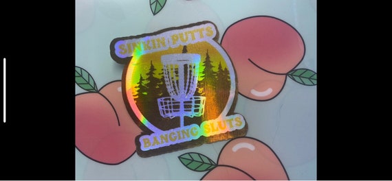 Disc Golf Sinkin Putts Bangin Sluts Holographic Sticker Etsy