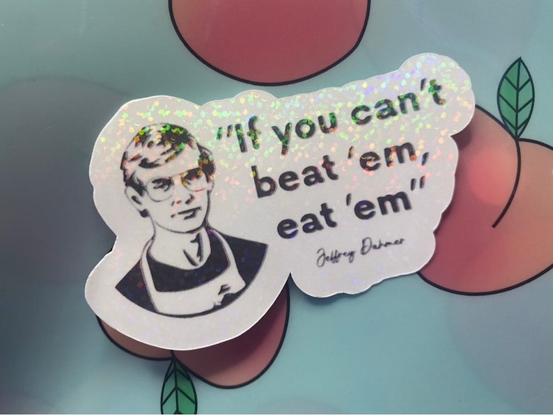 Jeffrey Dahmer If You Cant Beat em Eat Em Quote Holographic - Etsy New