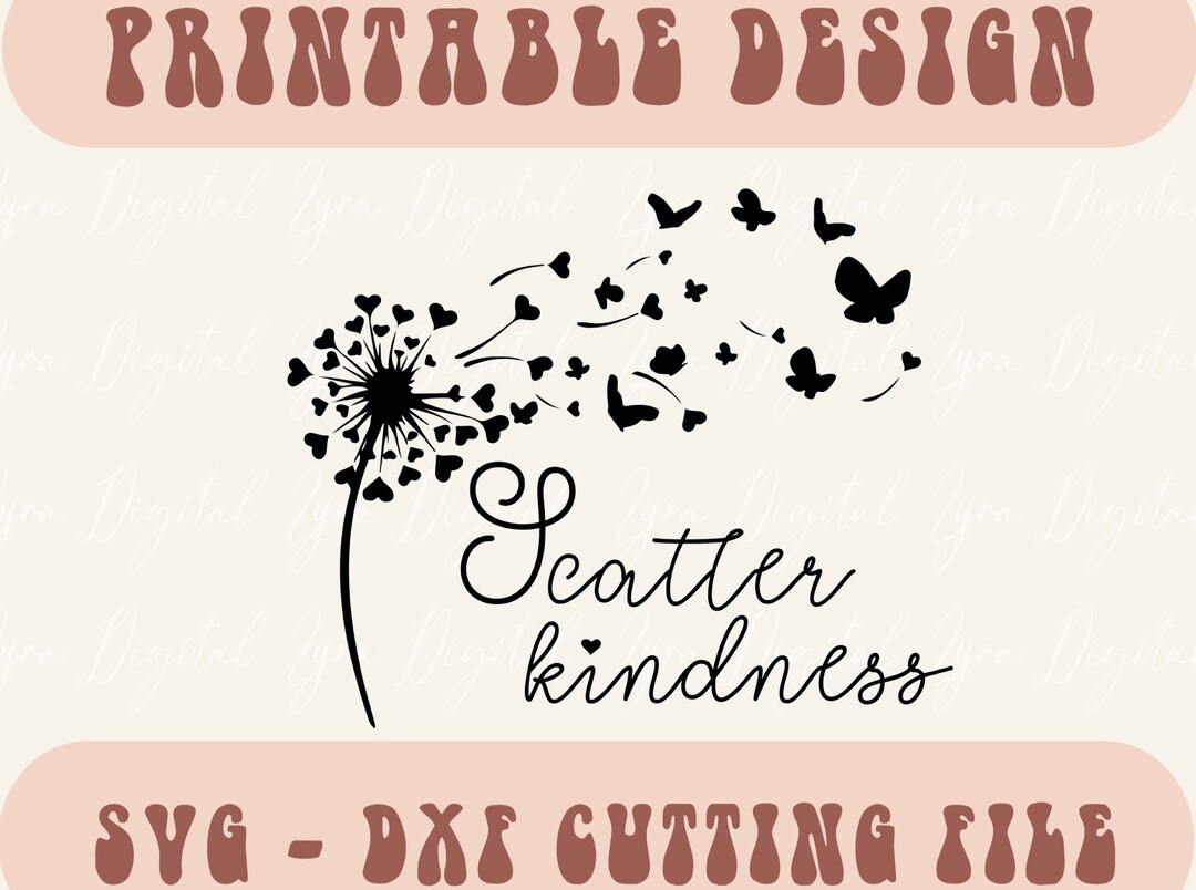 Scatter Kindness Dandelion Svg Dandelion Svg Heart Dandelion Etsy