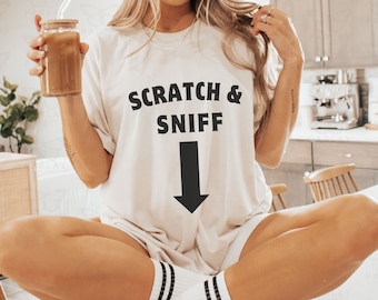 Scratch and Sniff Comfort Colors Funny Shirt, Gag gift for friend, Scratch N Sniff T-Shirt, Embarrassing T-shirts, Funny Inappropriate Tees
