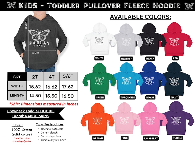 May include: Toddler fleece hoodies in a range of colours, with a butterfly design and "PARLAY APPAREL" text. Sizes 2T, 4T, and 5/6T are available, with widths from 39.67 cm to 44.75 cm and lengths from 36.83 cm to 41.91 cm. Crew neck style.