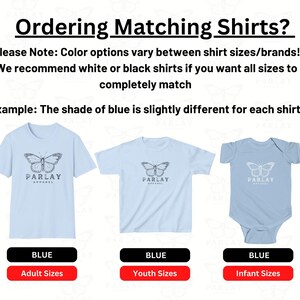 May include: Light blue t-shirts and a onesie with a butterfly graphic and the text "PARLAY APPAREL". The text "Ordering Matching Shirts?" is at the top. The text "BLUE" is below each item, with size options: Adult, Youth, and Infant.