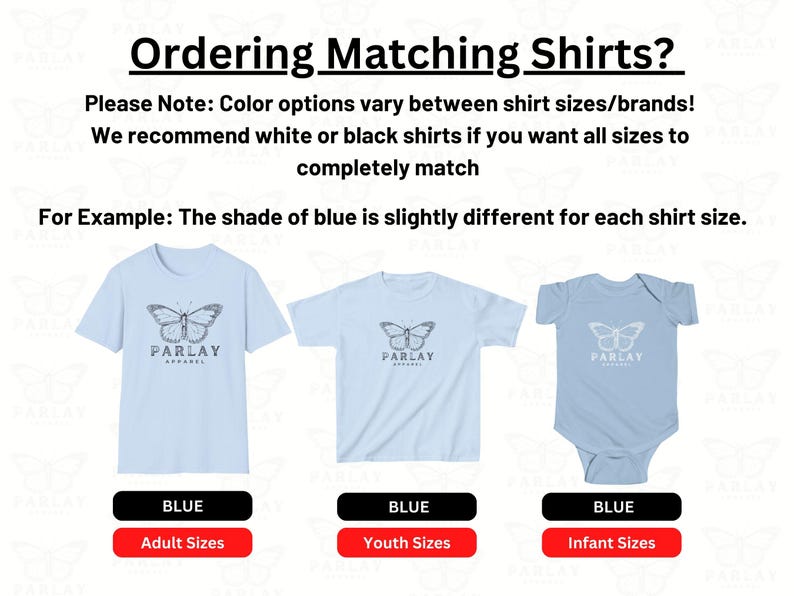 May include: Light blue t-shirts and a onesie with a butterfly graphic and the text "PARLAY APPAREL". The text "Ordering Matching Shirts?" is at the top. The text "BLUE" is below each item, with size options: Adult, Youth, and Infant.