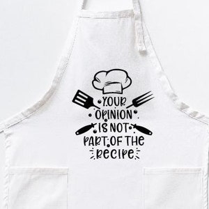 Your opinion is not part of the recipe Apron, Funny Saying Apron, Apron for Mom, Fun Aprons for Her, Cooking Apron Gift, Funny Cook Apron