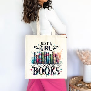 Teacher Tote Bag, Just a Girl Who Loves Books Tote Bag, Book Lover Gift, Book Lover Tote Bag, Library Tote Bag, Reusable Bag, Gift For Her
