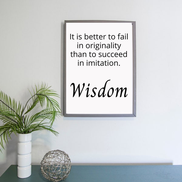 It is better to fail in originality than to succeed in imitation digital wall art print