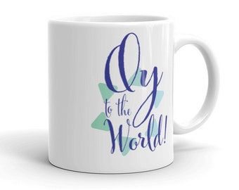 Oy to the World Jewish Yiddish Mug, Funny Hanukkah Funny Hanukkah White Mug, Funny Jewish Christmas coffee tea chocolate cup gift