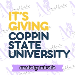 It&#39;s Giving Coppin State University PNG, HBCU Pride,Instant Download, HBCU Collection, College designs, Hbcu Svg, Print and Cut, College Png